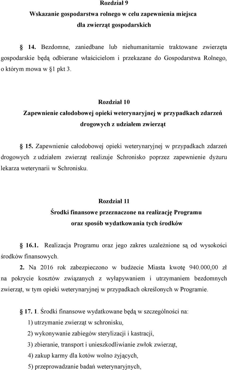 Rozdział 10 Zapewnienie całodobowej opieki weterynaryjnej w przypadkach zdarzeń drogowych z udziałem zwierząt 15.