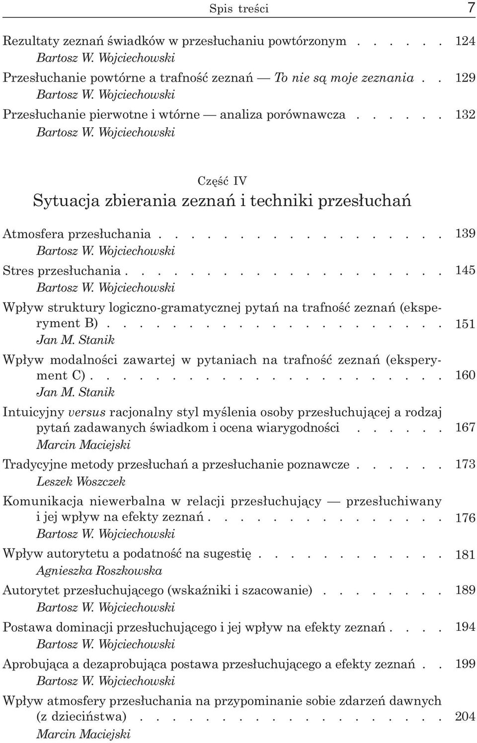 ................... Wp³yw struktury logiczno-gramatycznej pytañ na trafnoœæ zeznañ (eksperyment B)..................... Jan M.