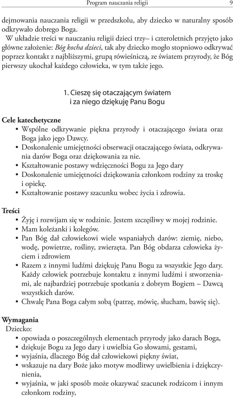 rówieśniczą, ze światem przyrody, że Bóg pierwszy ukochał każdego człowieka, w tym także jego. 1.