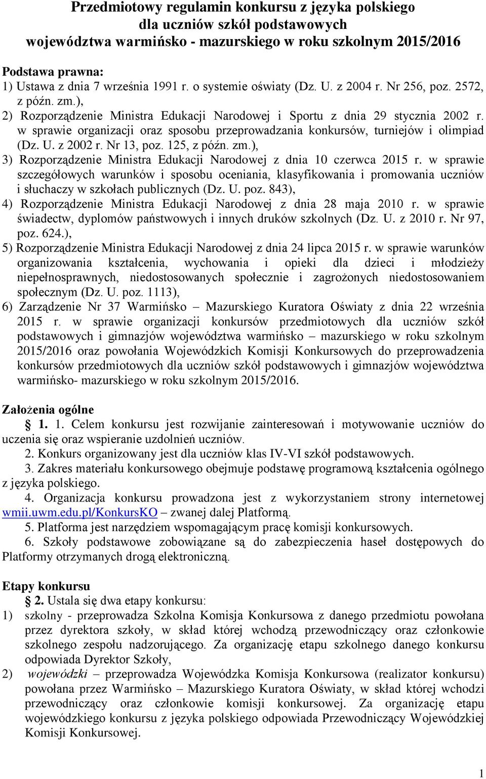 w sprawie organizacji oraz sposobu przeprowadzania konkursów, turniejów i olimpiad (Dz. U. z 2002 r. Nr 13, poz. 125, z późn. zm.