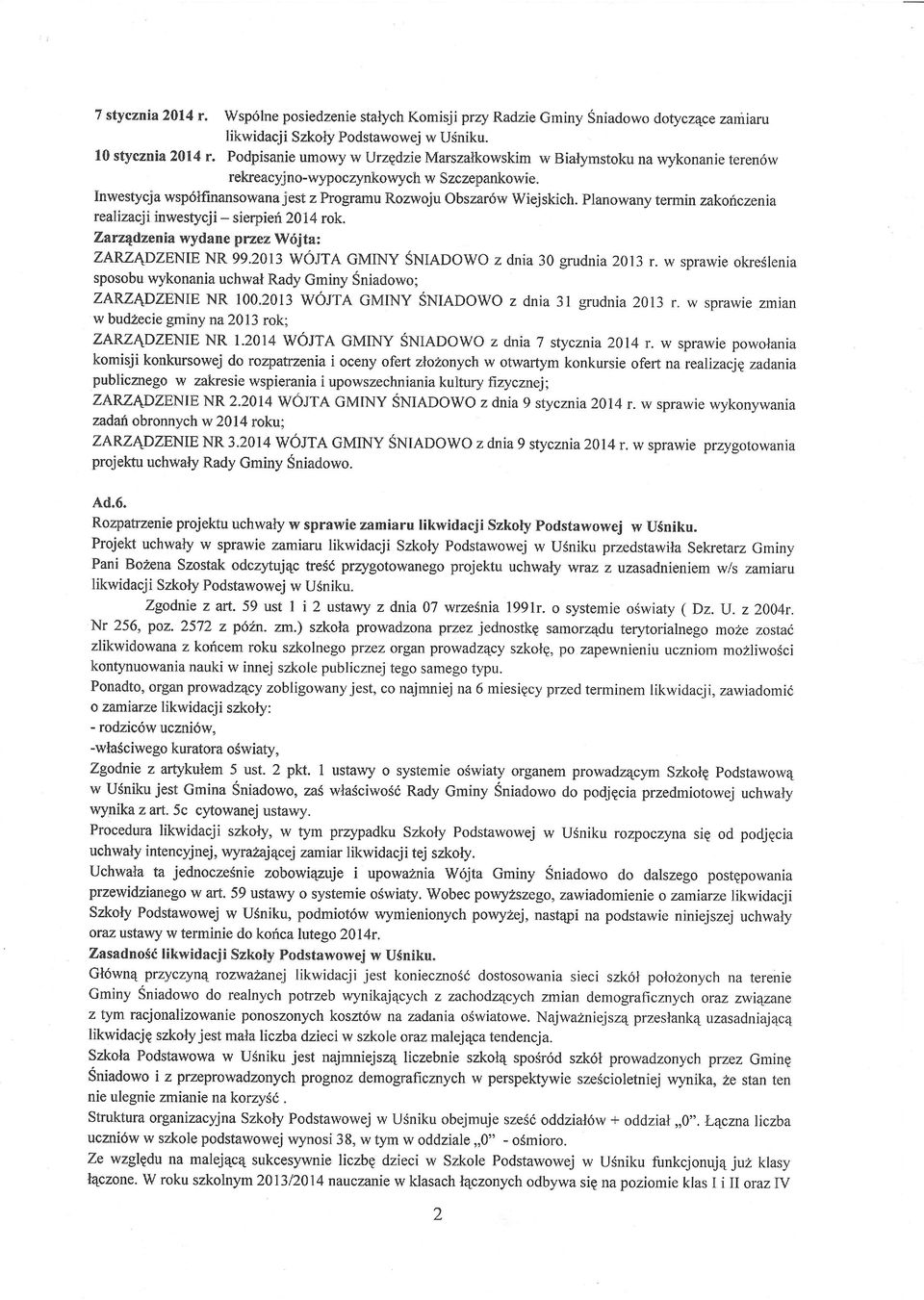 Planowanytermin zakotrczenia Inwestycjawsp6lfinansowana realizacjiinwestycji* sierpieri2014rok. Zarzqdzeniawydane przezw6jta: ZARZ4DZENIENR 99.2013WOJTA GMINY SNhDOWO z dnia 30 grudnia2013r.