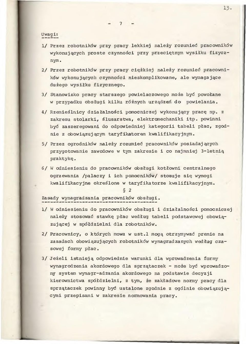 3/ Stanowsko pracy starszego powelaczowego może być powołane w przypadku obsłu g klku różnych urządzeń do powelana. 4/ Rzemeślncy d z a ła ln o ś c pomocnczej wykonujący pracę np.