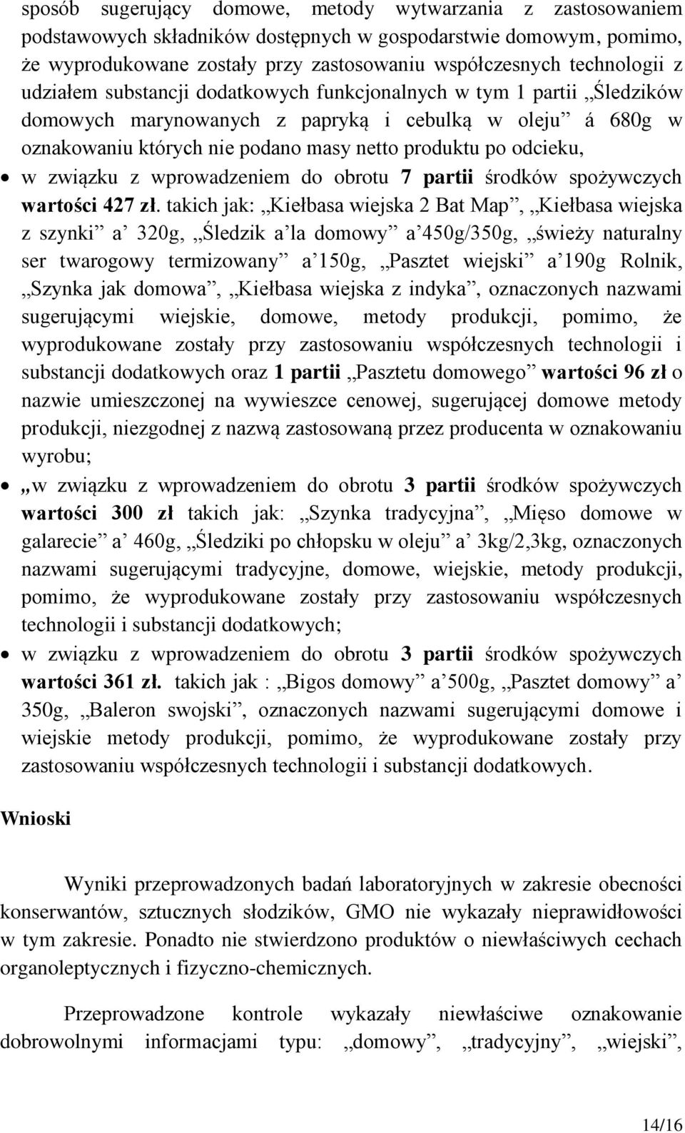 związku z wprowadzeniem do obrotu 7 partii środków spożywczych wartości 427 zł.