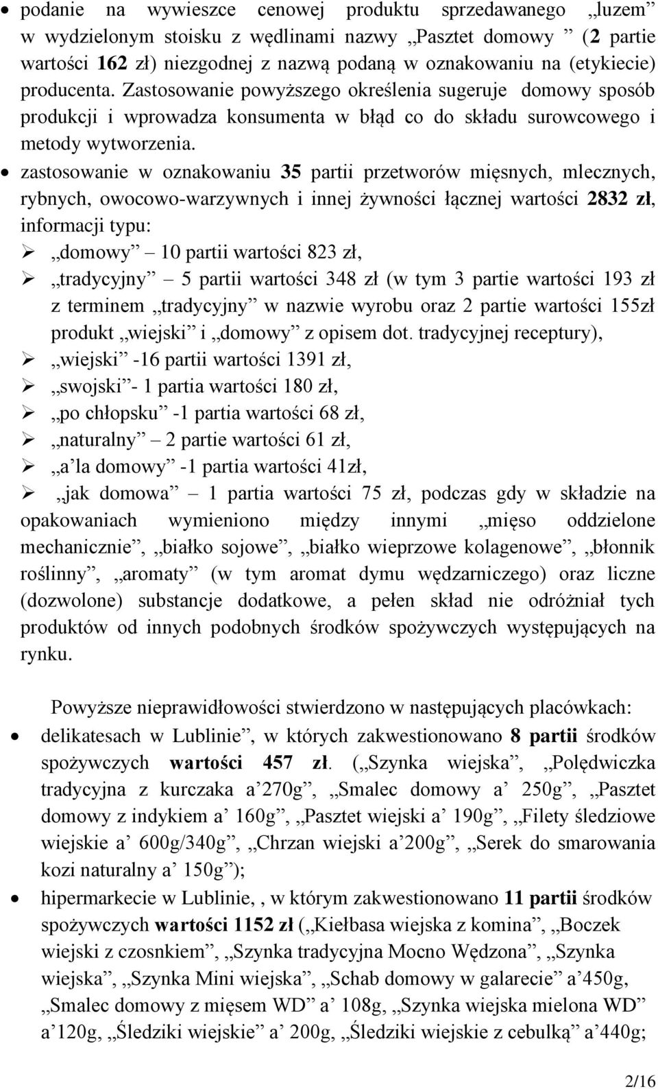 zastosowanie w oznakowaniu 35 partii przetworów mięsnych, mlecznych, rybnych, owocowo-warzywnych i innej żywności łącznej wartości 2832 zł, informacji typu: domowy 10 partii wartości 823 zł,