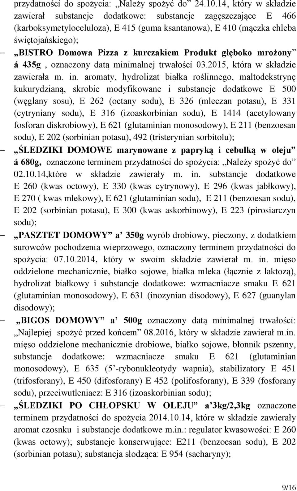 kurczakiem Produkt głęboko mrożony á 435g, oznaczony datą minimalnej trwałości 03.2015, która w składzie zawierała m. in.