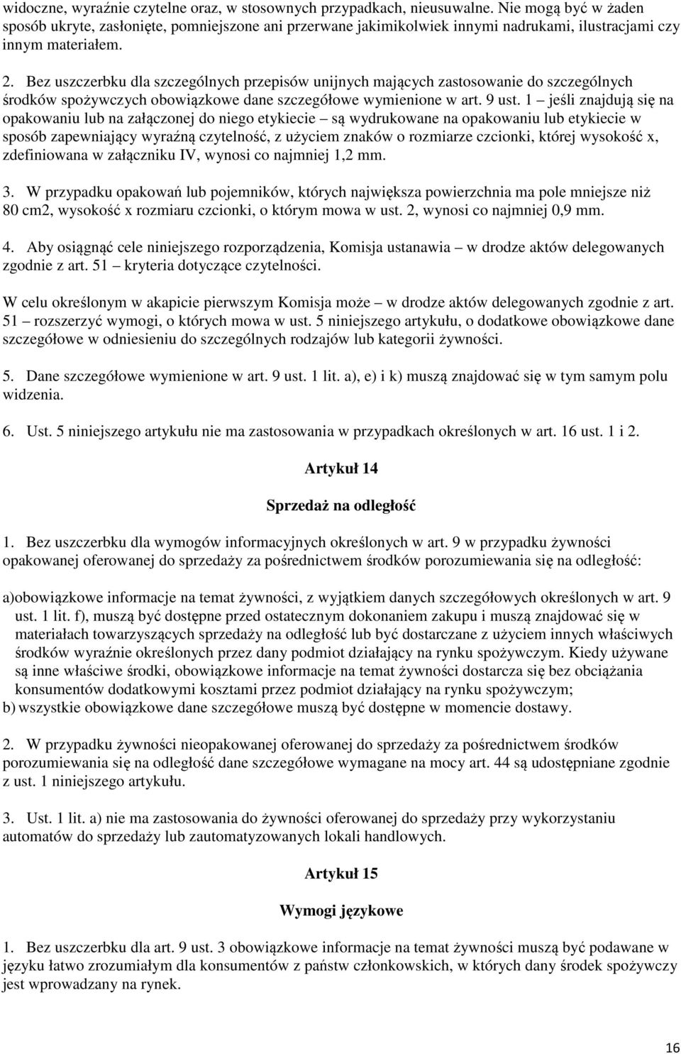 Bez uszczerbku dla szczególnych przepisów unijnych mających zastosowanie do szczególnych środków spożywczych obowiązkowe dane szczegółowe wymienione w art. 9 ust.