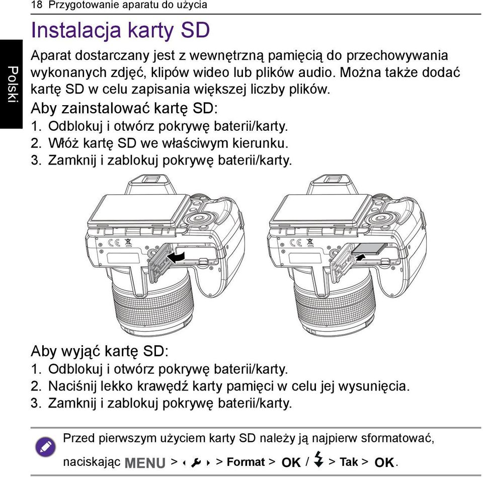 Włóż kartę SD we właściwym kierunku. 3. Zamknij i zablokuj pokrywę baterii/karty. Aby wyjąć kartę SD: 1. Odblokuj i otwórz pokrywę baterii/karty. 2.