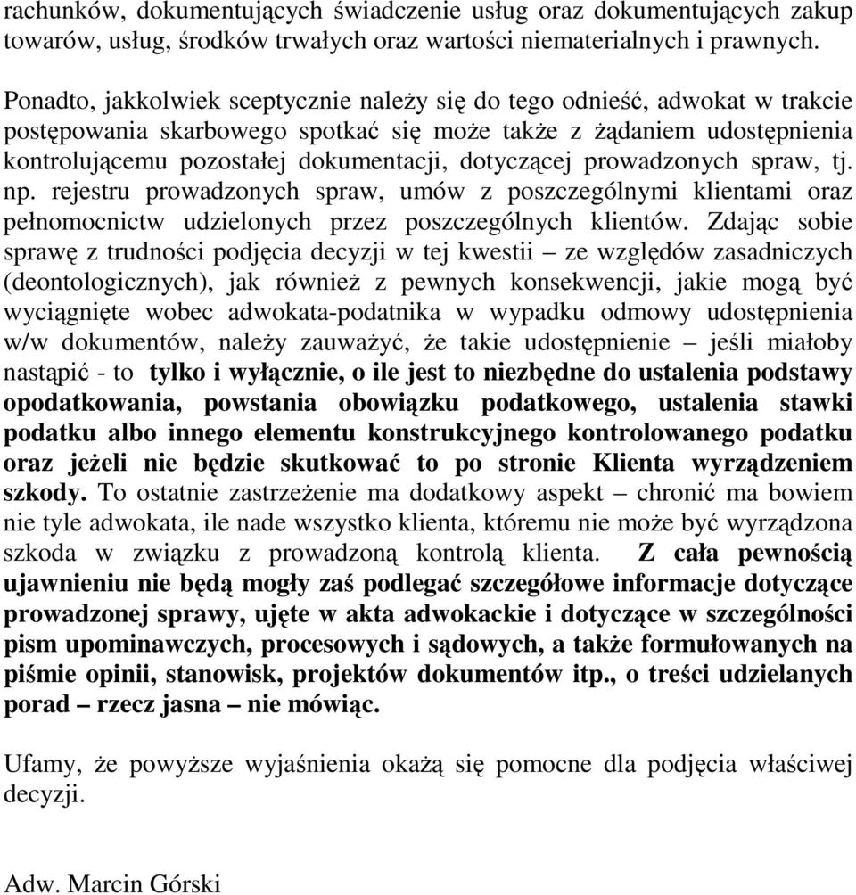 dotyczącej prowadzonych spraw, tj. np. rejestru prowadzonych spraw, umów z poszczególnymi klientami oraz pełnomocnictw udzielonych przez poszczególnych klientów.