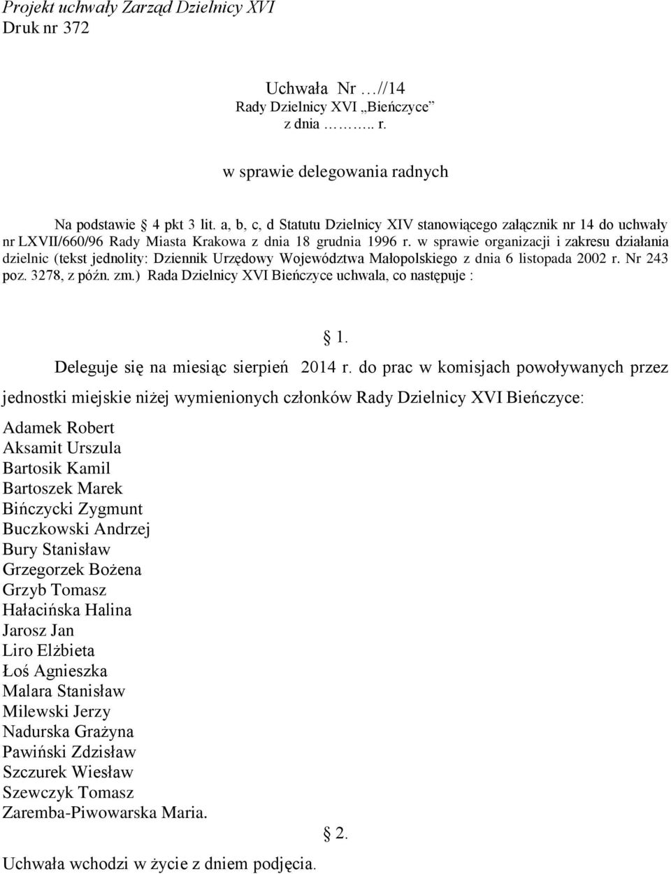 w sprawie organizacji i zakresu działania dzielnic (tekst jednolity: Dziennik Urzędowy Województwa Małopolskiego z dnia 6 listopada 2002 r. Nr 243 poz. 3278, z późn. zm.