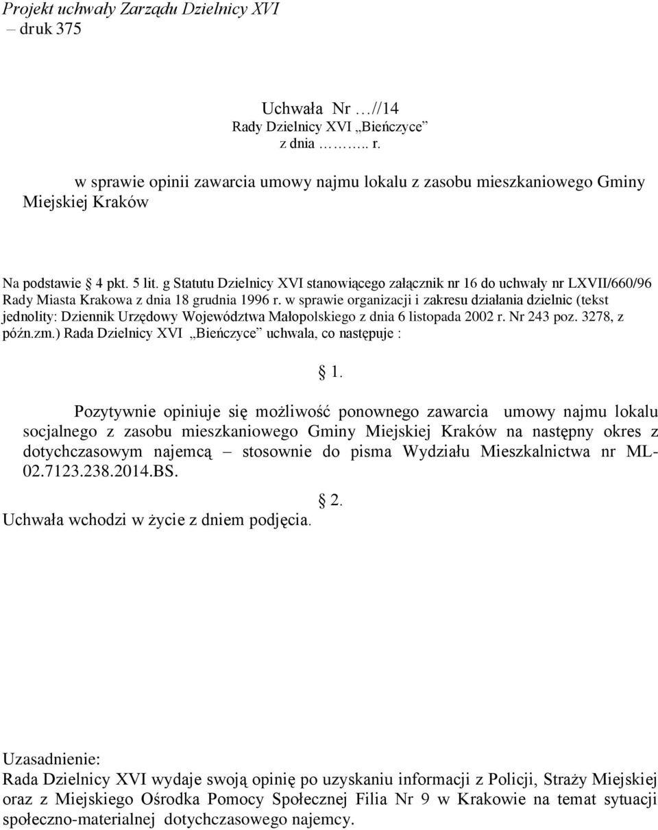 w sprawie organizacji i zakresu działania dzielnic (tekst jednolity: Dziennik Urzędowy Województwa Małopolskiego z dnia 6 listopada 2002 r. Nr 243 poz. 3278, z późn.zm.