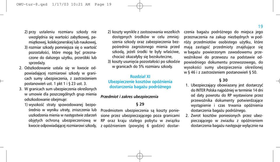 pozostałości, które mogą być przeznaczone do dalszego użytku, przeróbki lub sprzedaży. 2.