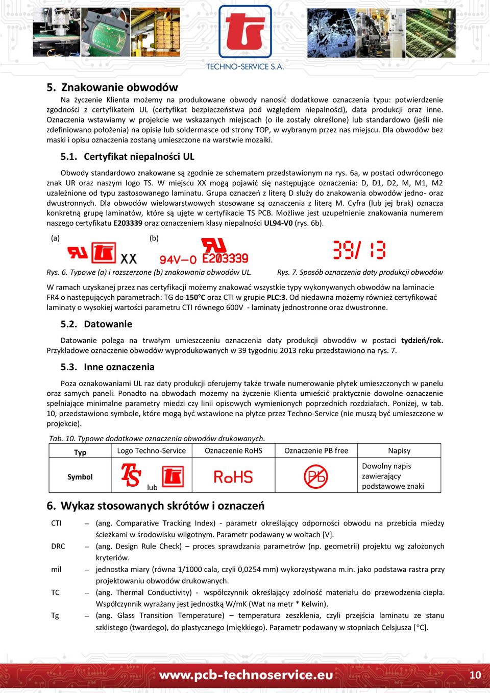 Oznaczenia wstawiamy w projekcie we wskazanych miejscach (o ile zostały określone) lub standardowo (jeśli nie zdefiniowano położenia) na opisie lub soldermasce od strony TOP, w wybranym przez nas