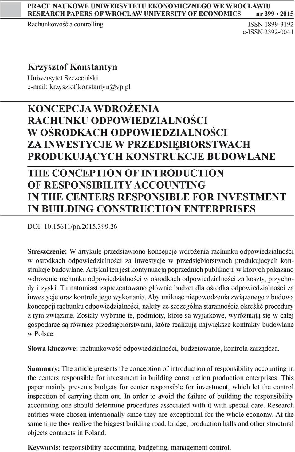 pl KONCEPCJA WDROŻENIA RACHUNKU ODPOWIEDZIALNOŚCI W OŚRODKACH ODPOWIEDZIALNOŚCI ZA INWESTYCJE W PRZEDSIĘBIORSTWACH PRODUKUJĄCYCH KONSTRUKCJE BUDOWLANE THE CONCEPTION OF INTRODUCTION OF RESPONSIBILITY