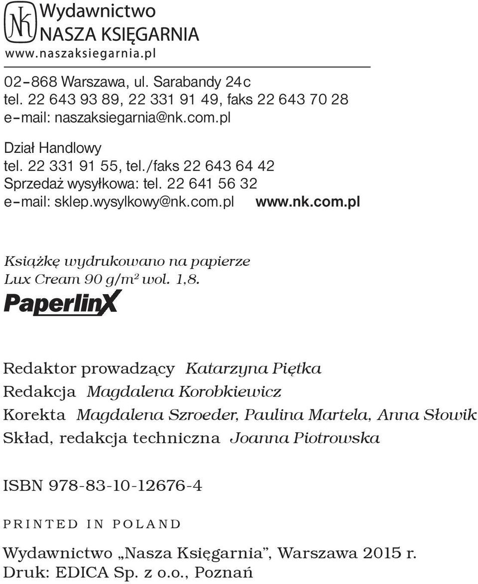 pl www.nk.com.pl Książkę wydrukowano na papierze Lux Cream 90 g/m 2 wol. 1,8.