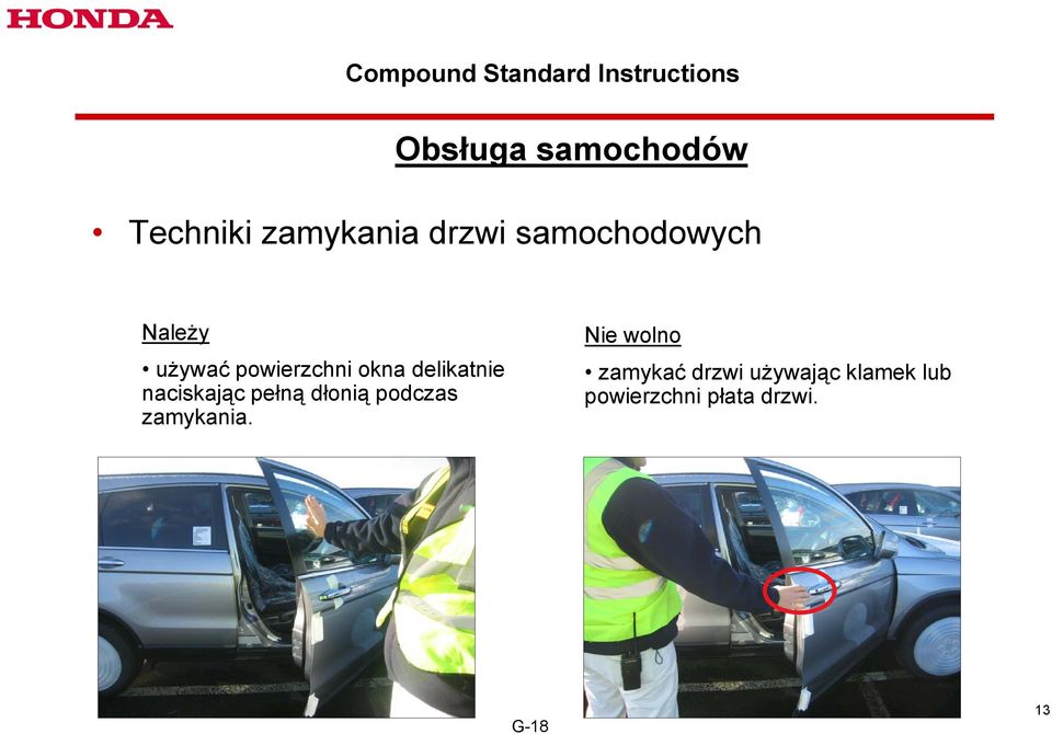 delikatnie naciskając pełną dłonią podczas zamykania.