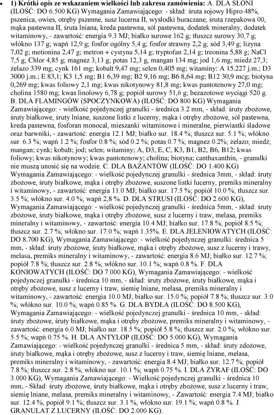 pastewna, sól pastewna, dodatek mineralny, dodatek witaminowy, - zawartość: energia 9.