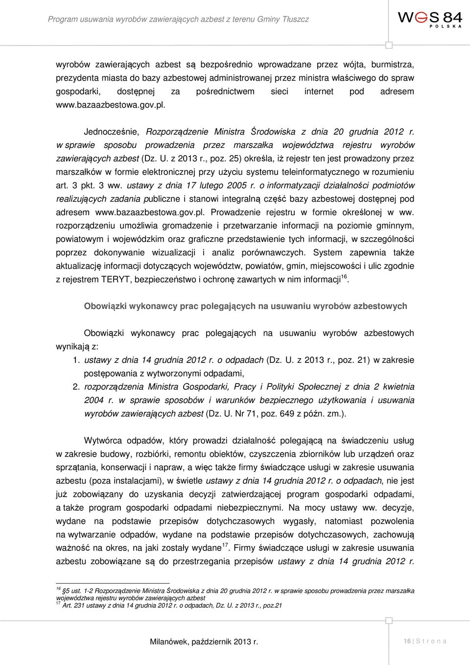 w sprawie sposobu prowadzenia przez marszałka województwa rejestru wyrobów zawierających azbest (Dz. U. z 2013 r., poz.