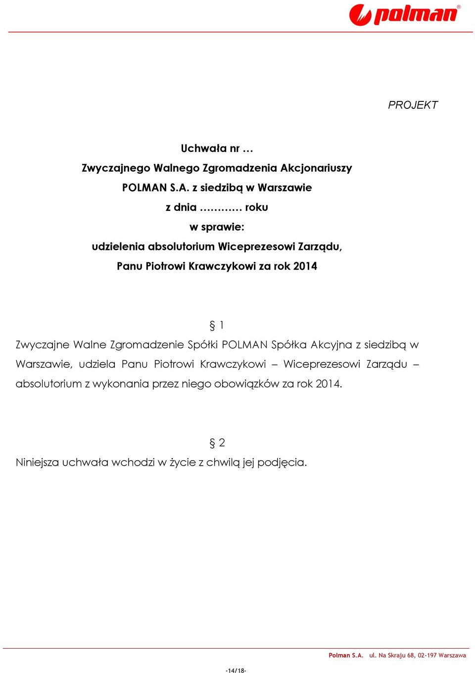 Panu Piotrowi Krawczykowi Wiceprezesowi Zarządu