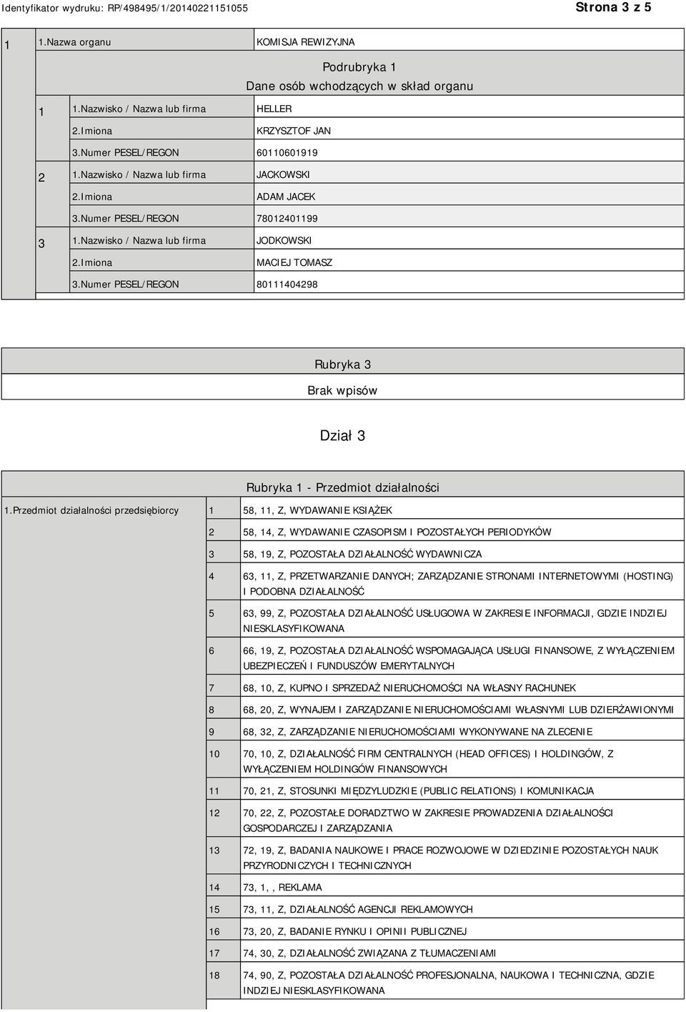 Numer PESEL/REGON 80111404298 Rubryka 3 Dział 3 Rubryka 1 - Przedmiot działalności 1.