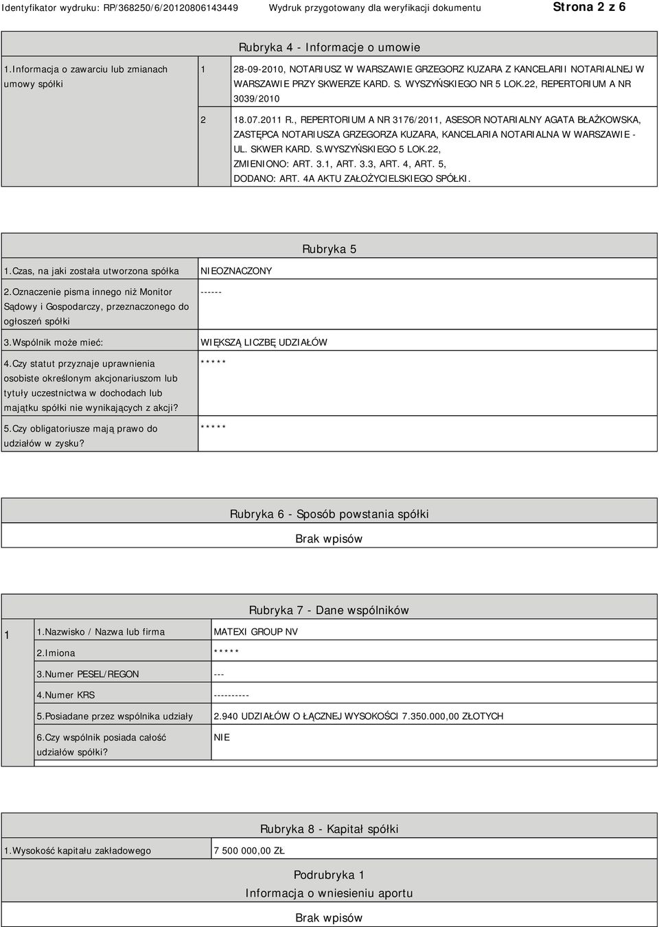 22, REPERTORIUM A NR 3039/2010 2 18.07.2011 R., REPERTORIUM A NR 3176/2011, ASESOR NOTARIALNY AGATA BŁAŻKOWSKA, ZASTĘPCA NOTARIUSZA GRZEGORZA KUZARA, KANCELARIA NOTARIALNA W WARSZAWIE - UL.