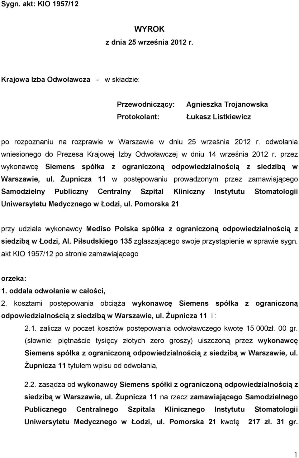 odwołania wniesionego do Prezesa Krajowej Izby Odwoławczej w dniu 14 września 2012 r. przez wykonawcę Siemens spółka z ograniczoną odpowiedzialnością z siedzibą w Warszawie, ul.