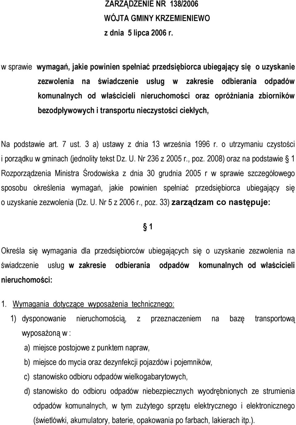 opróŝniania zbiorników bezodpływowych i transportu nieczystości ciekłych, Na podstawie art. 7 ust. 3 a) ustawy z dnia 13 września 1996 r.