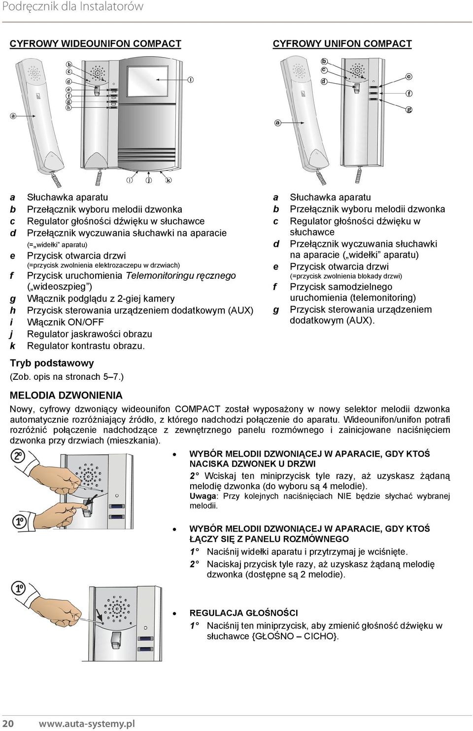 Przycisk sterowania urz dzeniem dodatkowym (AUX) W cznik ON/OFF Regulator jaskrawo ci obrazu Regulator kontrastu obrazu. Tryb podstawowy (Zob. opis na stronach 5 7.