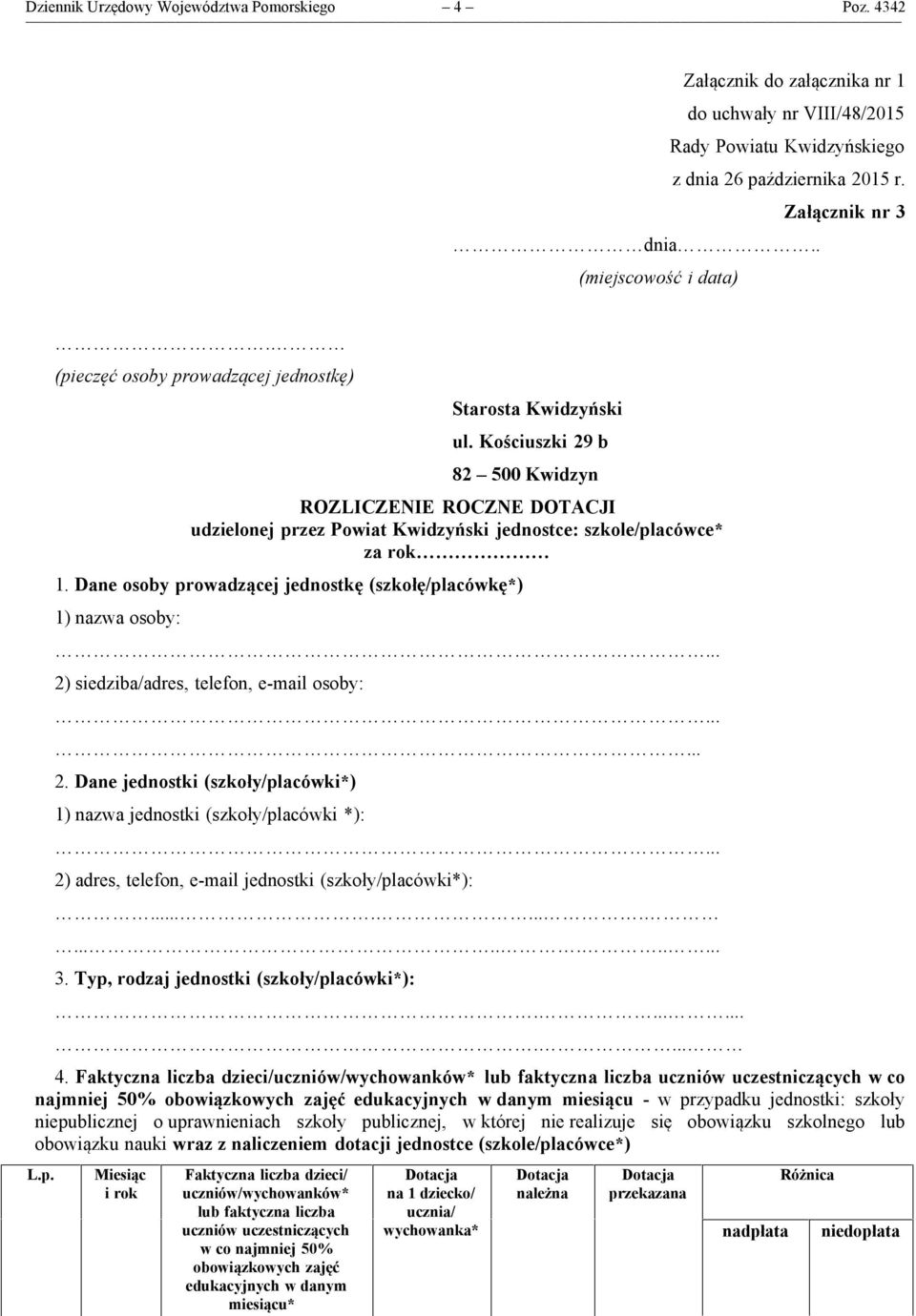 . (pieczęć osoby prowadzącej jednostkę) Miesiąc i rok Faktyczna liczba dzieci/ uczniów/wychowanków* lub faktyczna liczba uczniów uczestniczących w co najmniej 50% obowiązkowych zajęć edukacyjnych w