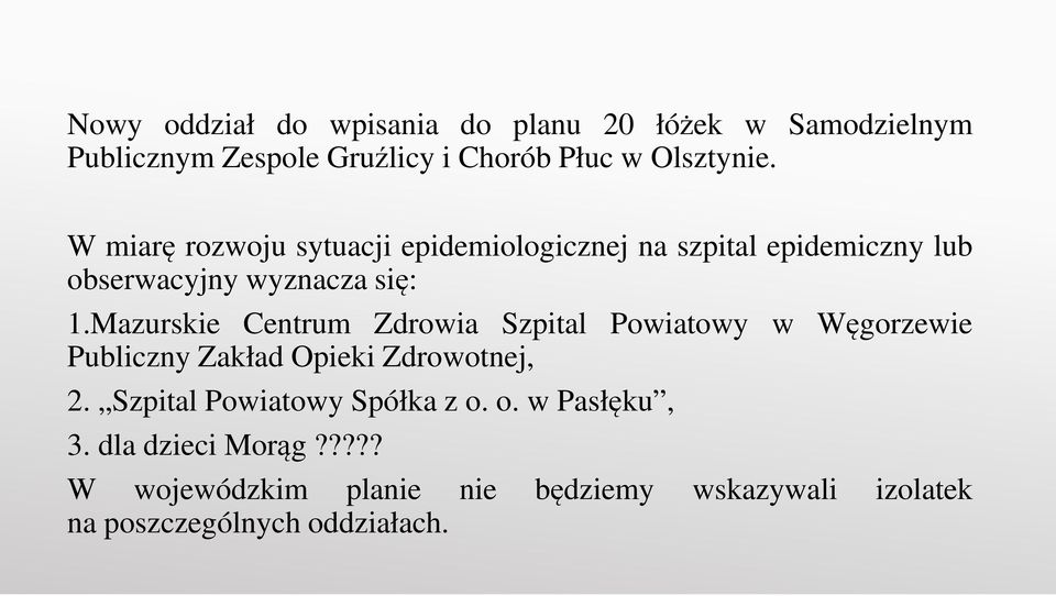 Mazurskie Centrum Zdrowia Szpital Powiatowy w Węgorzewie Publiczny Zakład Opieki Zdrowotnej, 2.