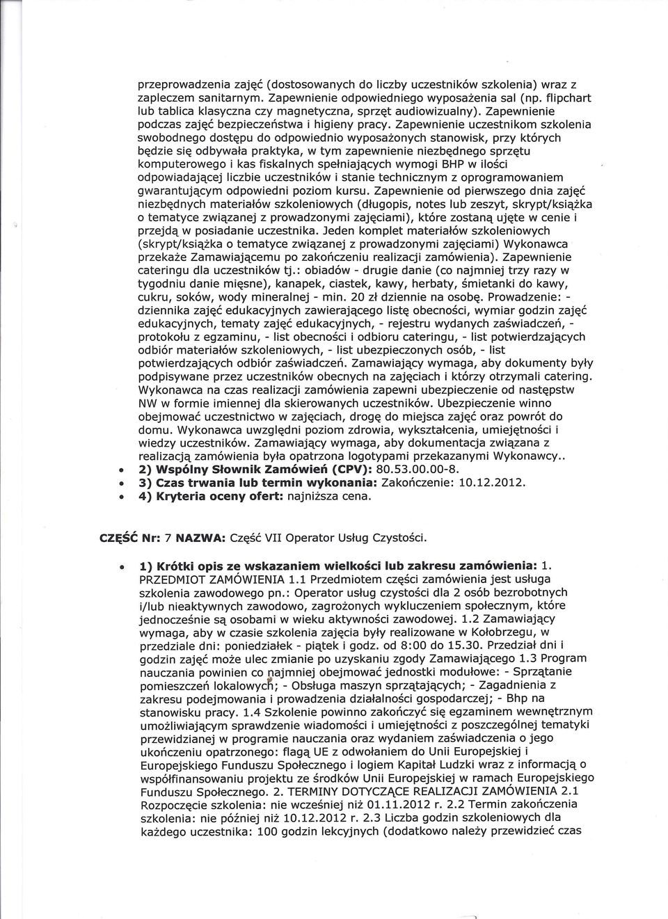 Zapewnienie uczestnikom szkolenia swobodnego dostępu do odpowiednio wyposażonych stanowisk, przy których będzie się odbywała praktyka, w tym zapewnienie niezbędnego sprzętu komputerowego i kas