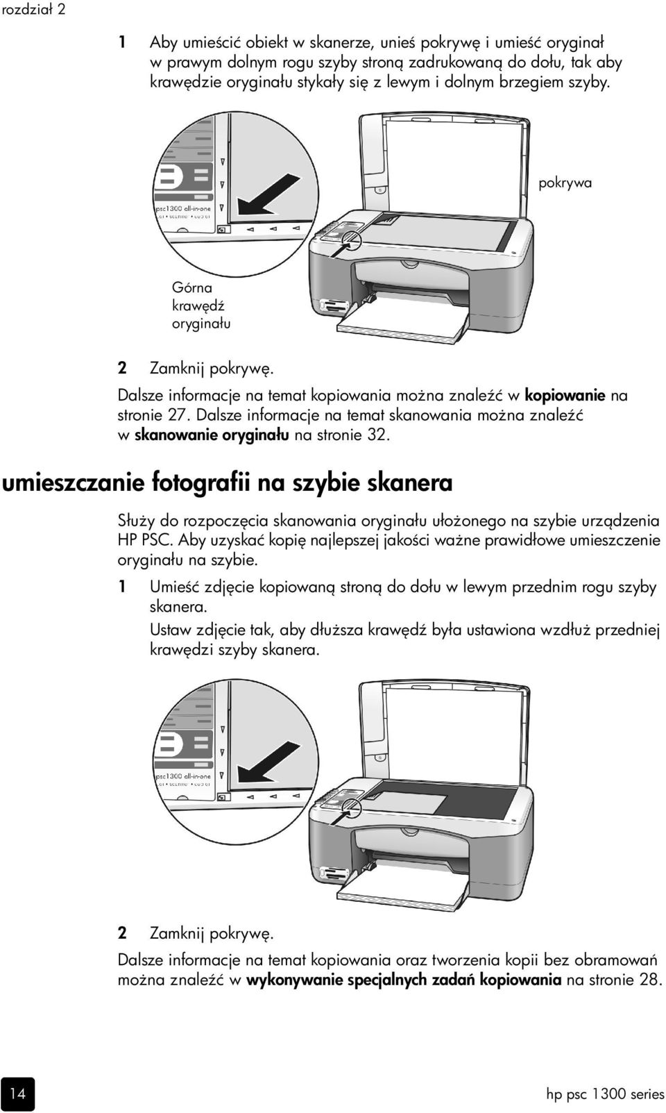 Dalsze informacje na temat skanowania mo na znale ć w skanowanie oryginału na stronie 32.