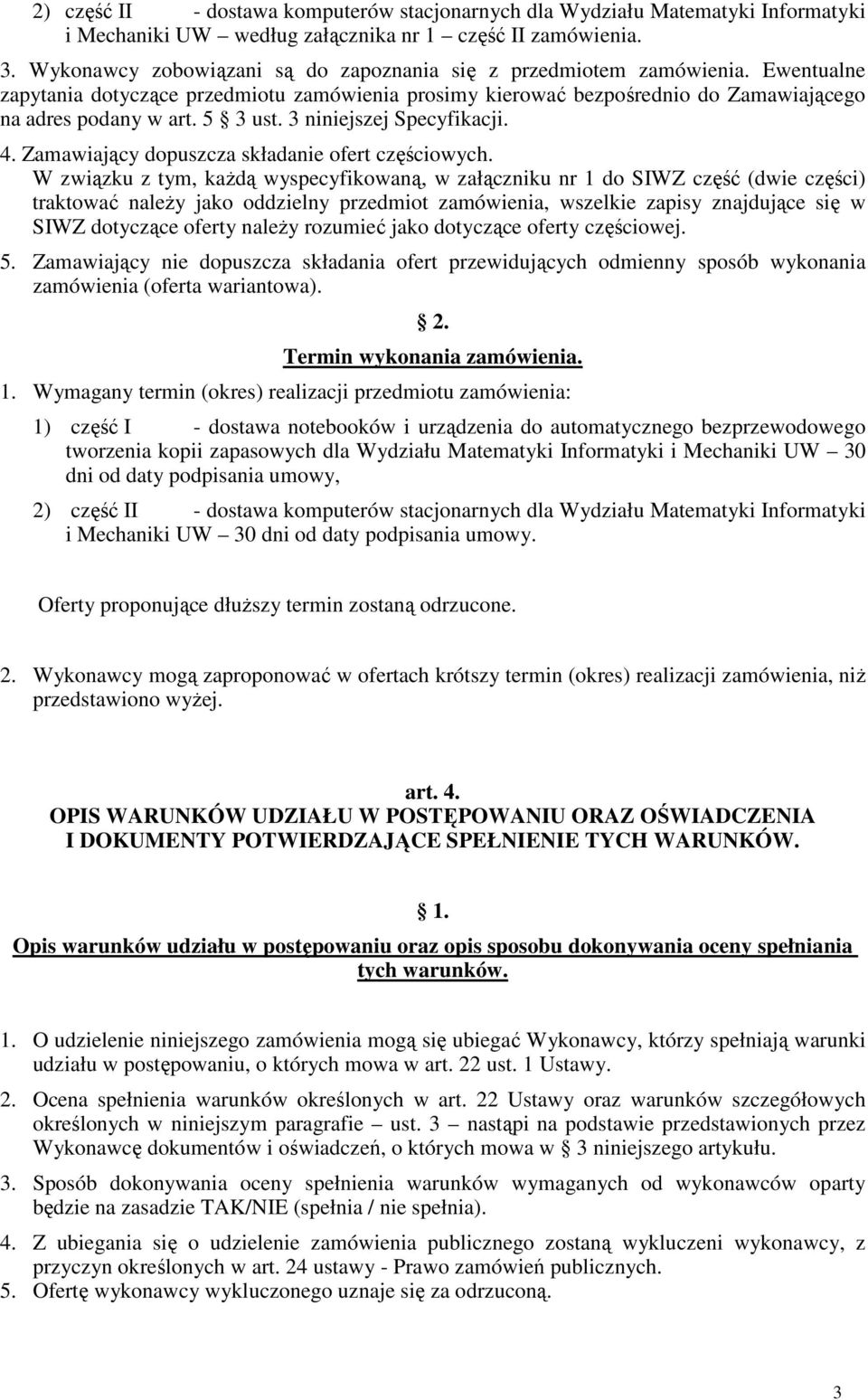 3 niniejszej Specyfikacji. 4. Zamawiający dopuszcza składanie ofert częściowych.