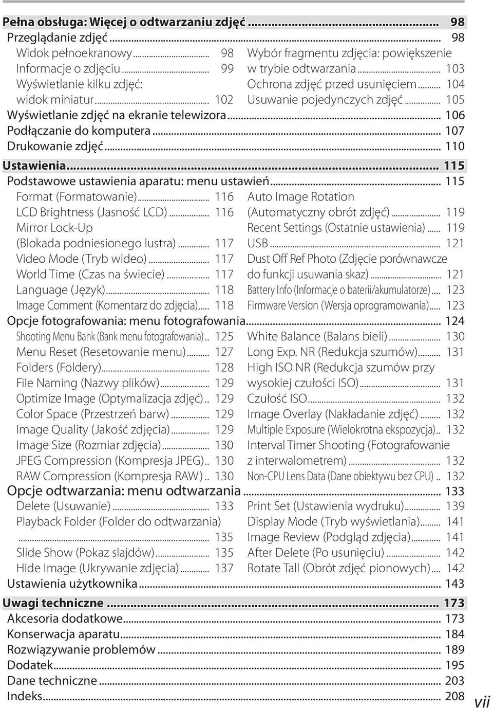 .. 107 Drukowanie zdjęć... 110 Ustawienia... 115 Podstawowe ustawienia aparatu: menu ustawień... 115 Format (Formatowanie)... 116 Auto Image Rotation LCD Brightness (Jasność LCD).