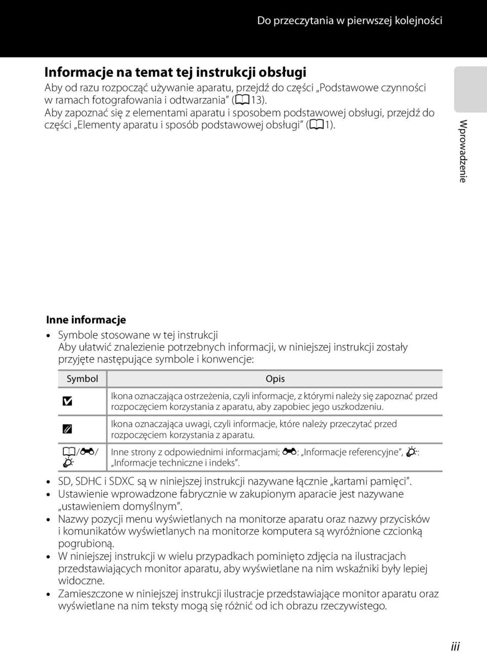 Wprowadzenie Inne informacje Symbole stosowane w tej instrukcji Aby ułatwić znalezienie potrzebnych informacji, w niniejszej instrukcji zostały przyjęte następujące symbole i konwencje: Symbol B C