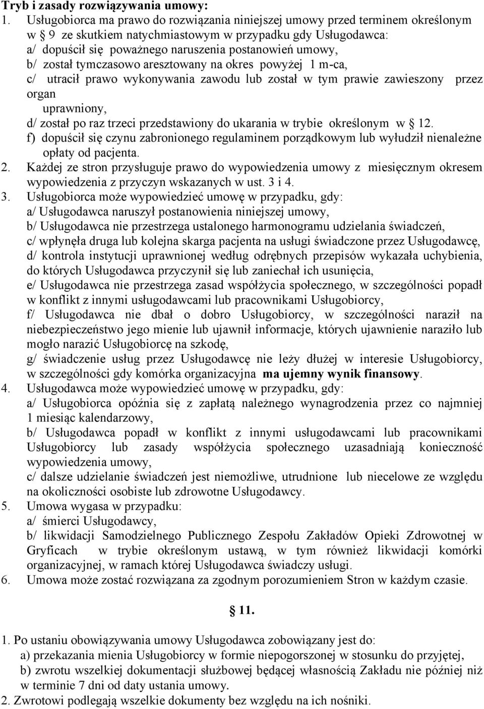 został tymczasowo aresztowany na okres powyżej 1 m-ca, c/ utracił prawo wykonywania zawodu lub został w tym prawie zawieszony przez organ uprawniony, d/ został po raz trzeci przedstawiony do ukarania