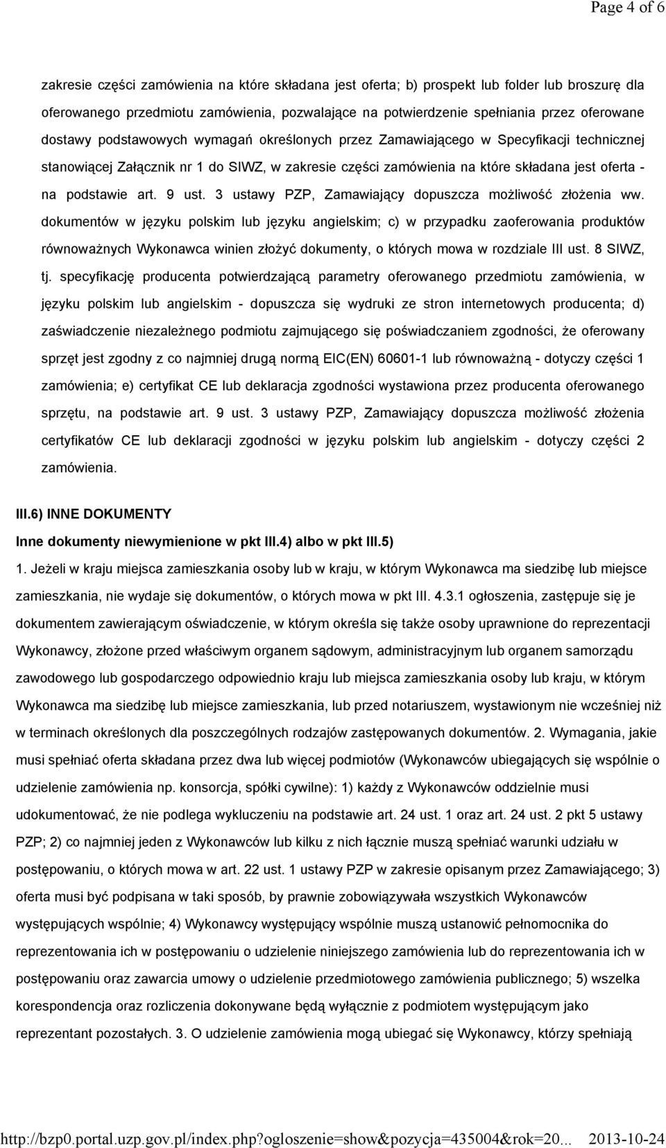 podstawie art. 9 ust. 3 ustawy PZP, Zamawiający dopuszcza możliwość złożenia ww.