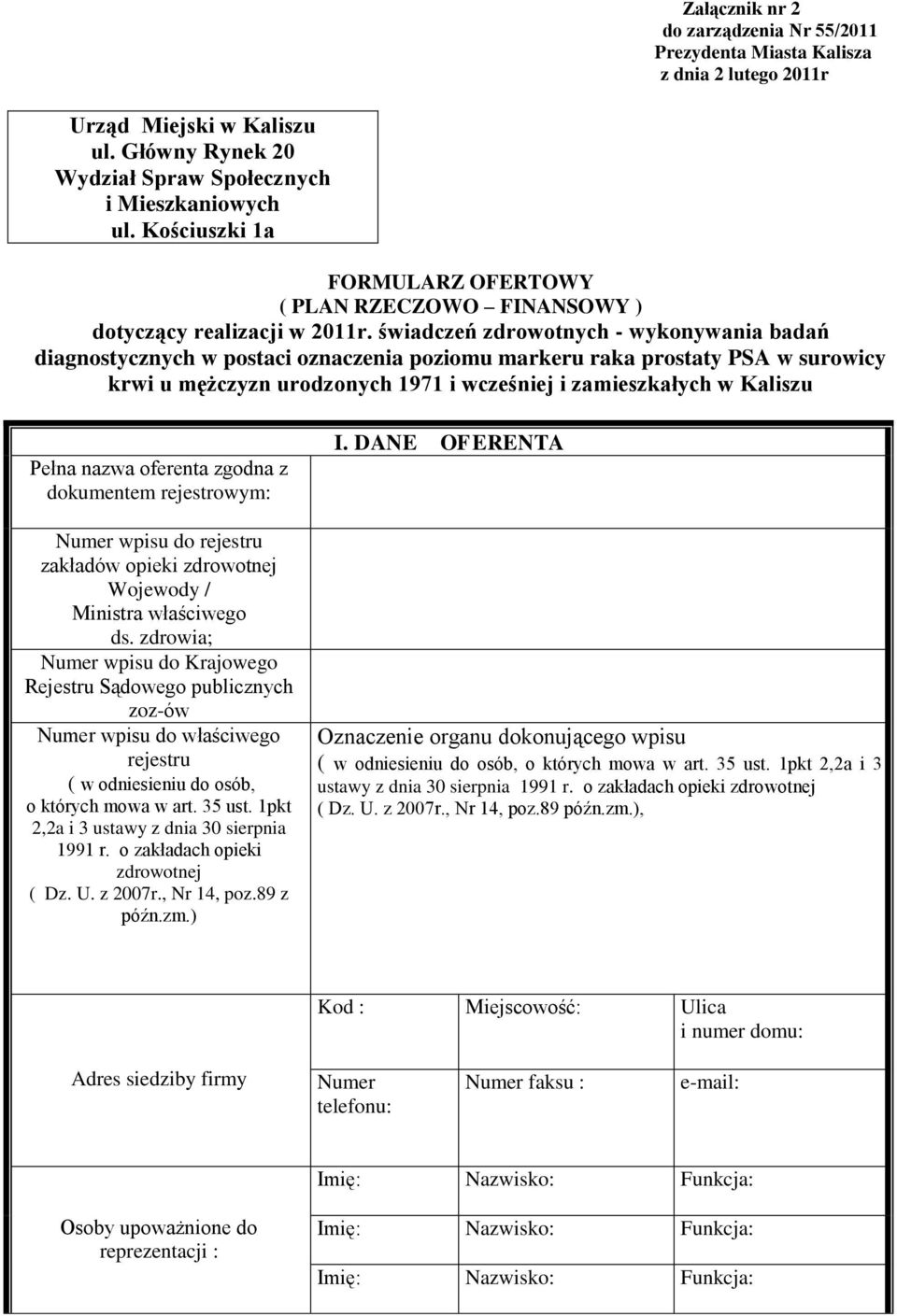 świadczeń zdrowotnych - wykonywania badań diagnostycznych w postaci oznaczenia poziomu markeru raka prostaty PSA w surowicy krwi u mężczyzn urodzonych 1971 i wcześniej i zamieszkałych w Kaliszu Pełna