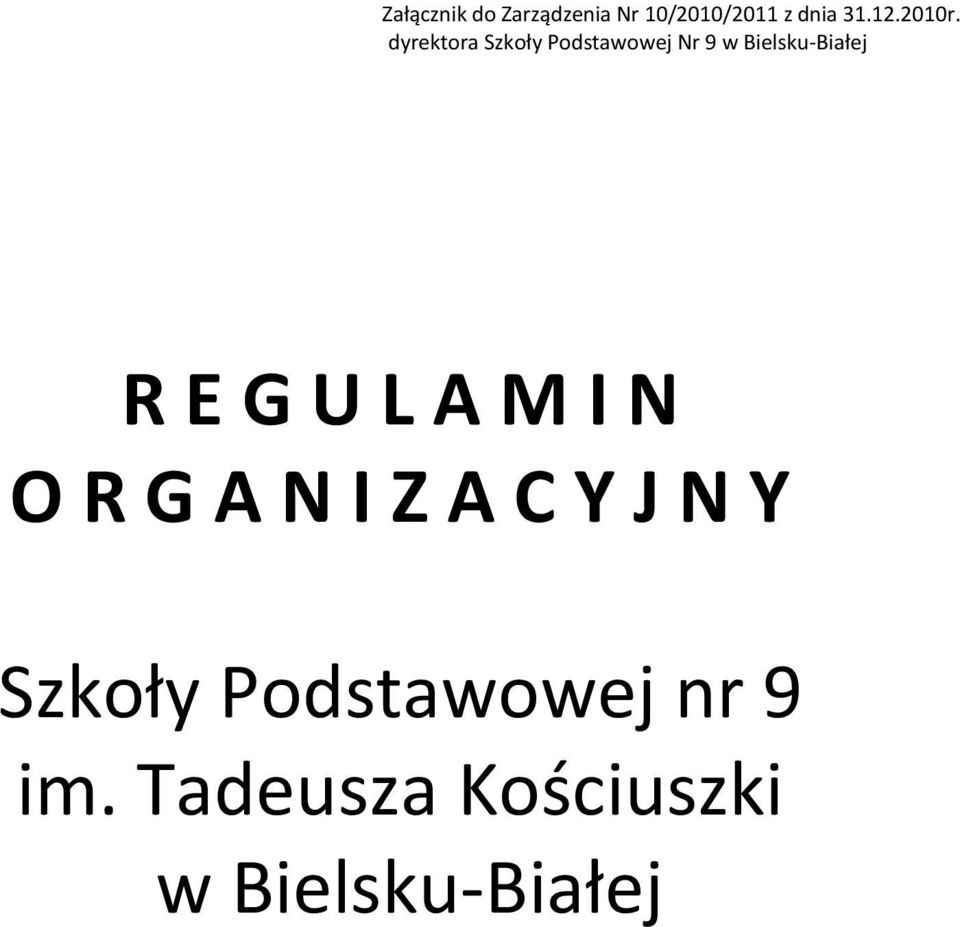 dyrektora Szkoły Podstawowej Nr 9 w Bielsku-Białej R E