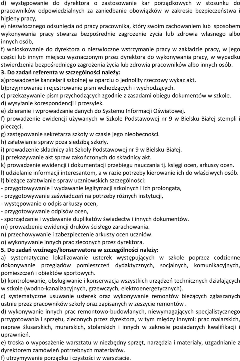 niezwłoczne wstrzymanie pracy w zakładzie pracy, w jego części lub innym miejscu wyznaczonym przez dyrektora do wykonywania pracy, w wypadku stwierdzenia bezpośredniego zagrożenia życia lub zdrowia