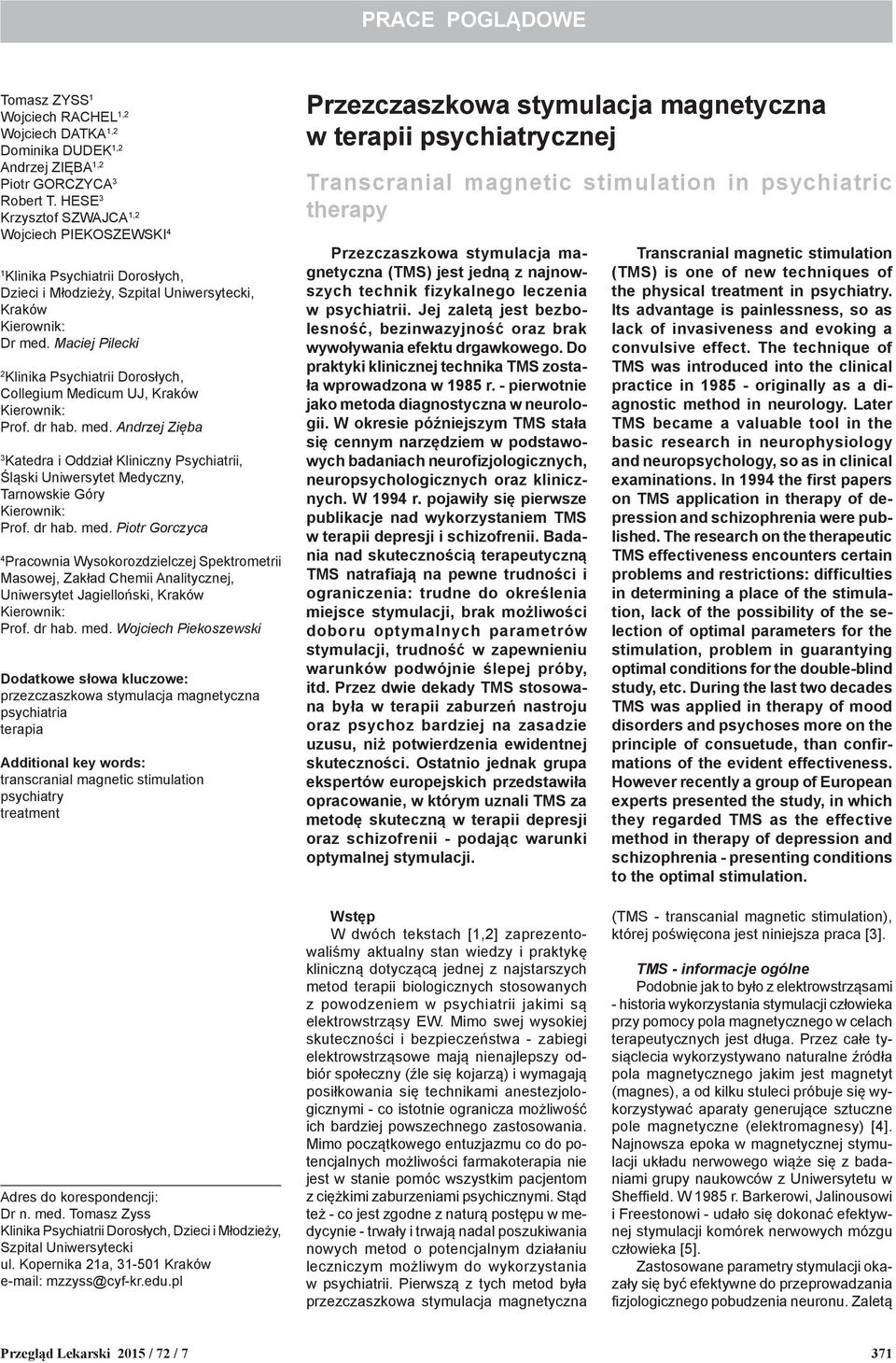 Maciej Pilecki 2 Klinika Psychiatrii Dorosłych, Collegium Medicum UJ, Kraków Prof. dr hab. med.