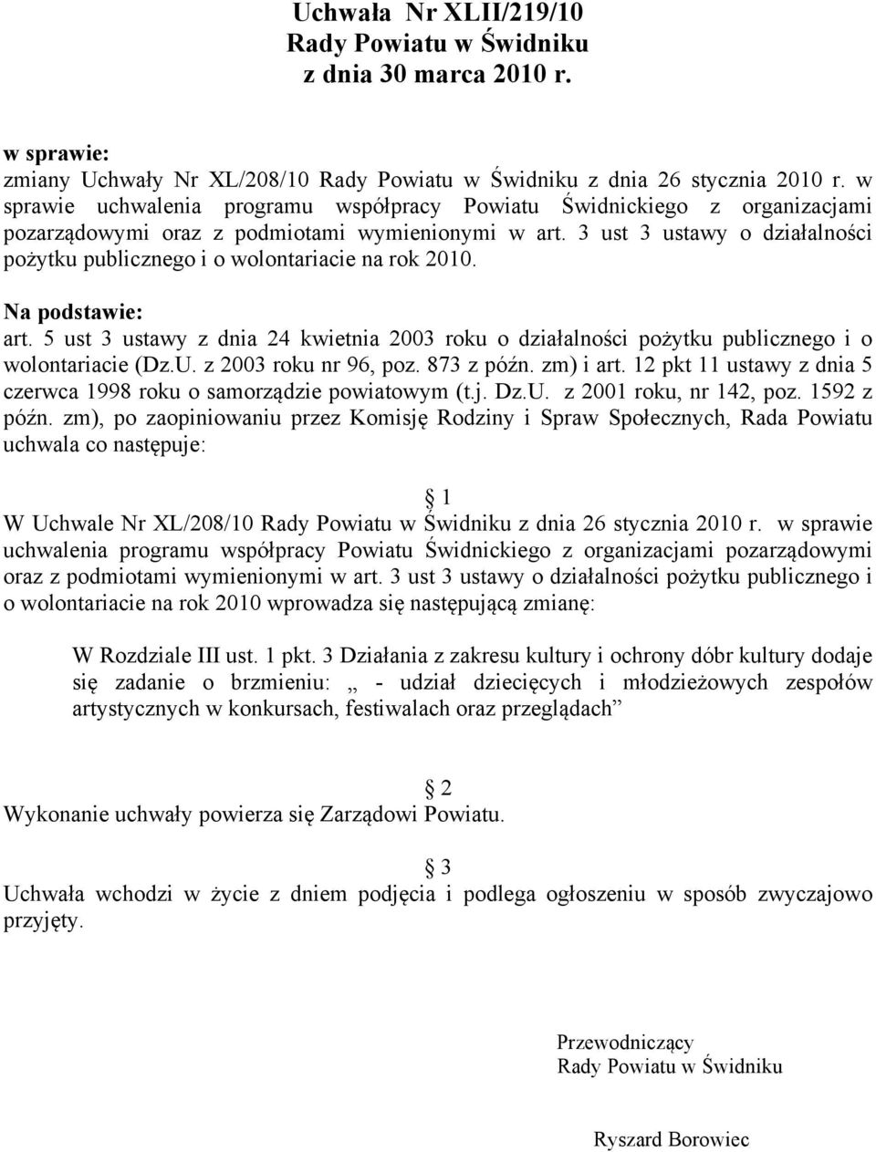 3 ust 3 ustawy o działalności pożytku publicznego i o wolontariacie na rok 2010. Na podstawie: art.
