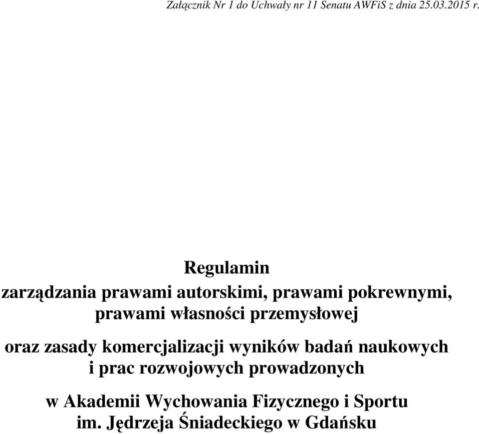 przemysłowej oraz zasady komercjalizacji wyników badań naukowych i prac