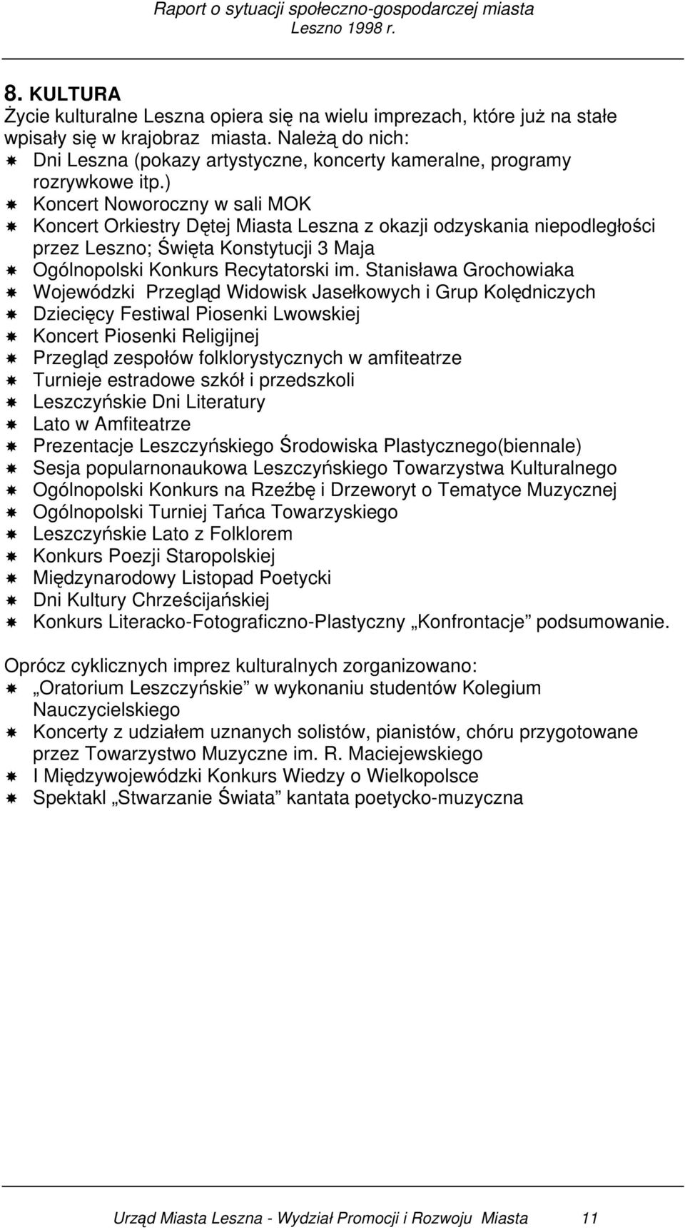 ) Koncert Noworoczny w sali MOK Koncert Orkiestry Dętej Miasta Leszna z okazji odzyskania niepodległości przez Leszno; Święta Konstytucji 3 Maja Ogólnopolski Konkurs Recytatorski im.