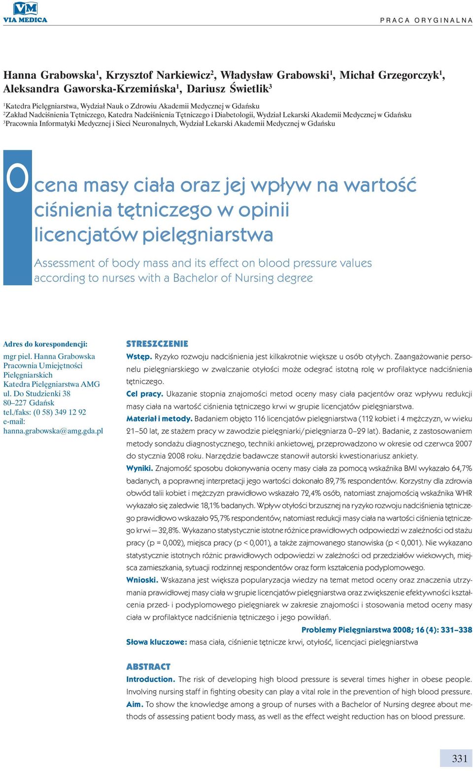 Informatyki Medycznej i Sieci Neuronalnych, Wydział Lekarski Akademii Medycznej w Gdańsku O cena masy ciała oraz jej wpływ na wartość ciśnienia tętniczego w opinii licencjatów pielęgniarstwa