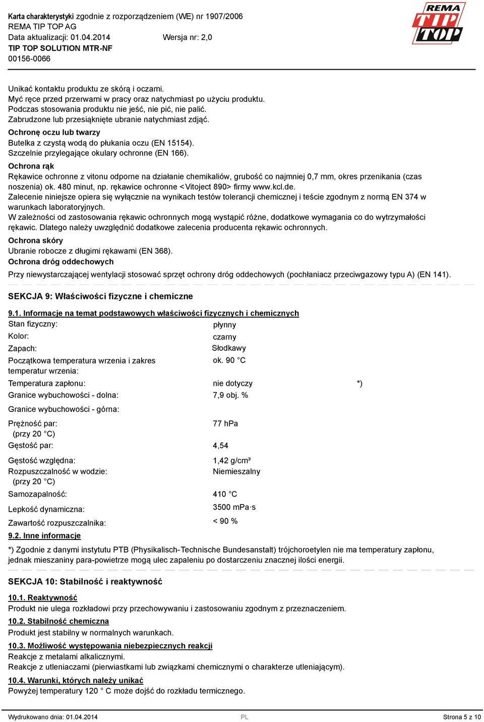 Ochrona rąk Rękawice ochronne z vitonu odporne na działanie chemikaliów, grubość co najmniej 0,7 mm, okres przenikania (czas noszenia) ok. 480 minut, np. rękawice ochronne <Vitoject 890> firmy www.