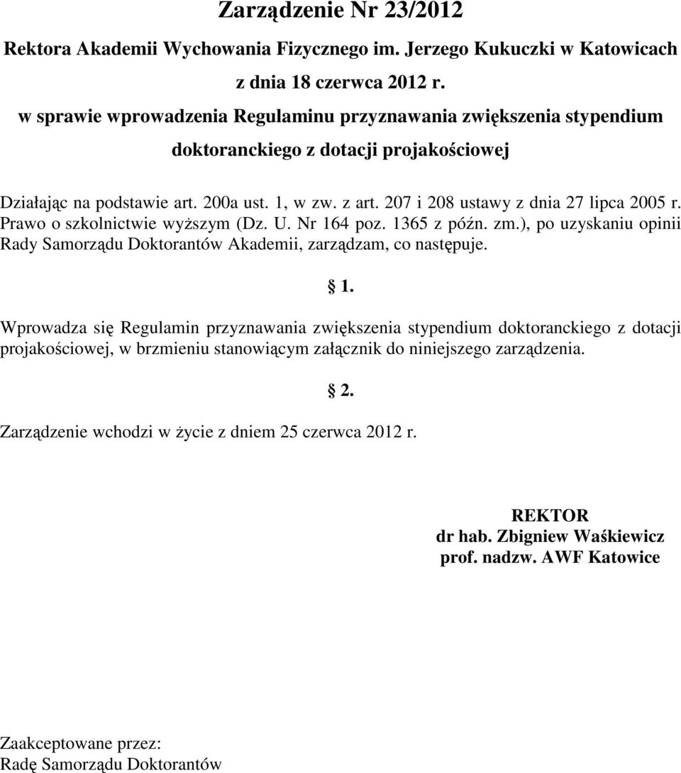 207 i 208 ustawy z dnia 27 lipca 2005 r. Prawo o szkolnictwie wyŝszym (Dz. U. Nr 16