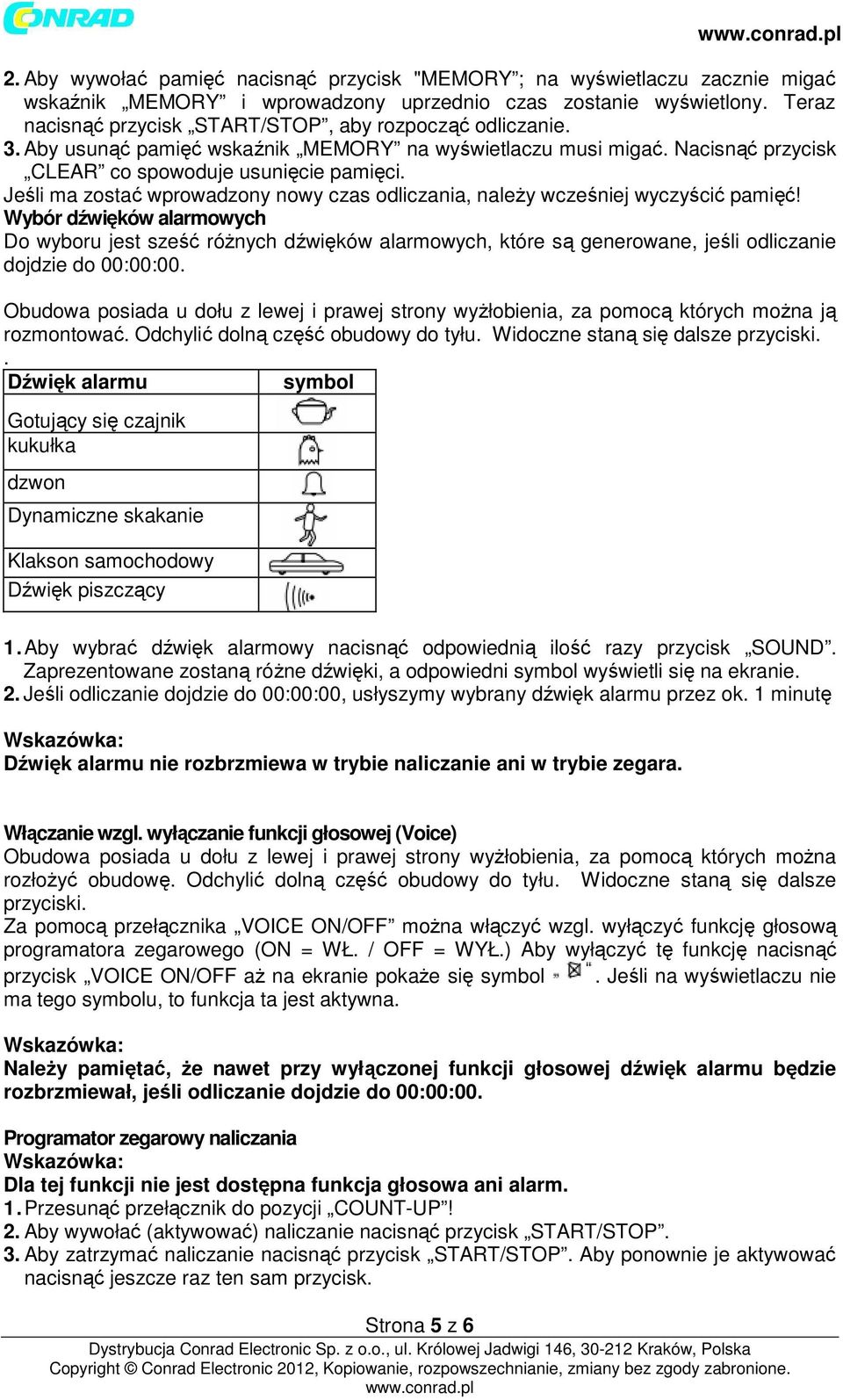 Jeśli ma zostać wprowadzony nowy czas odliczania, należy wcześniej wyczyścić pamięć!