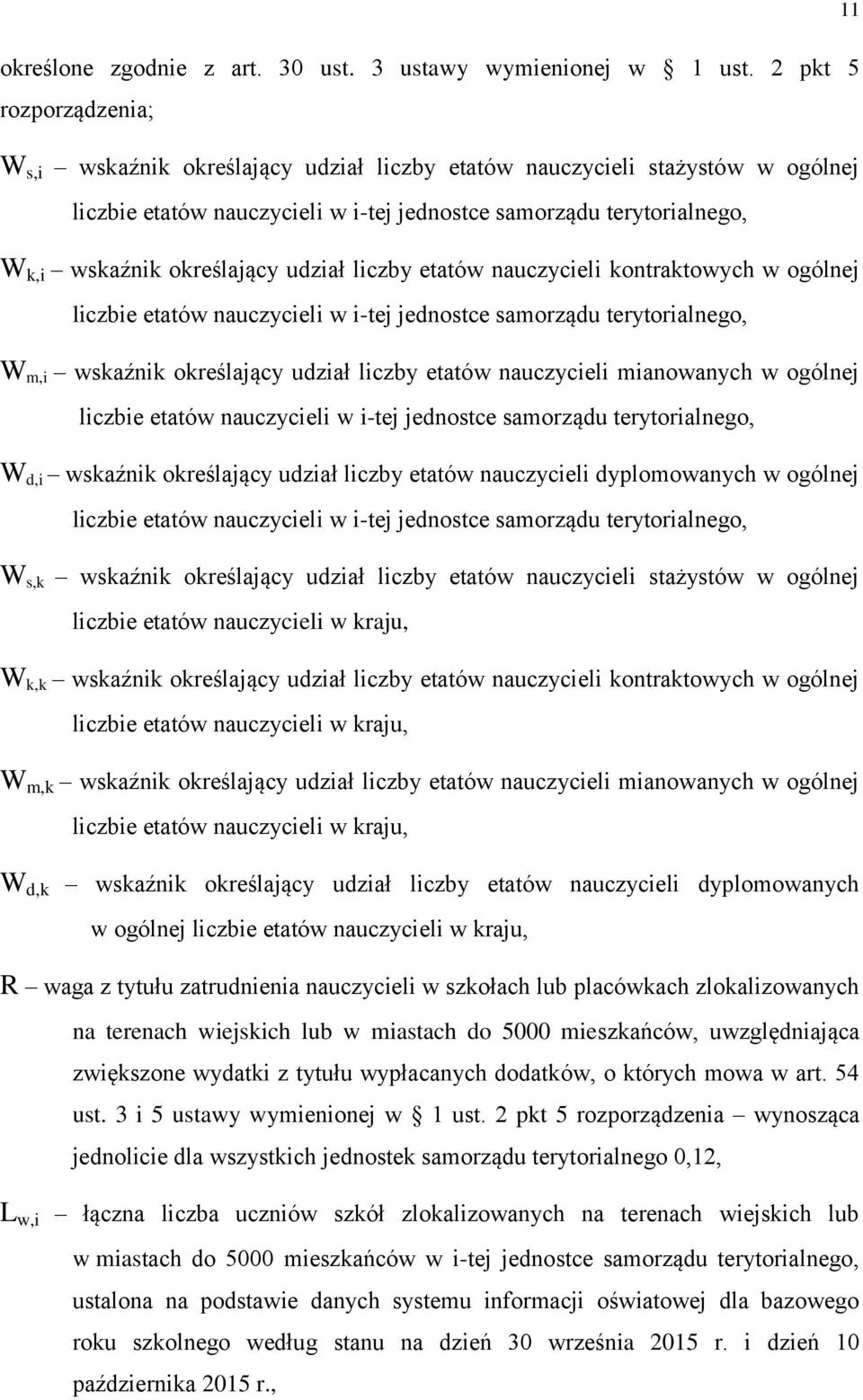 określający udział liczby etatów nauczycieli kontraktowych w ogólnej liczbie etatów nauczycieli w i-tej jednostce samorządu terytorialnego, W m,i wskaźnik określający udział liczby etatów nauczycieli