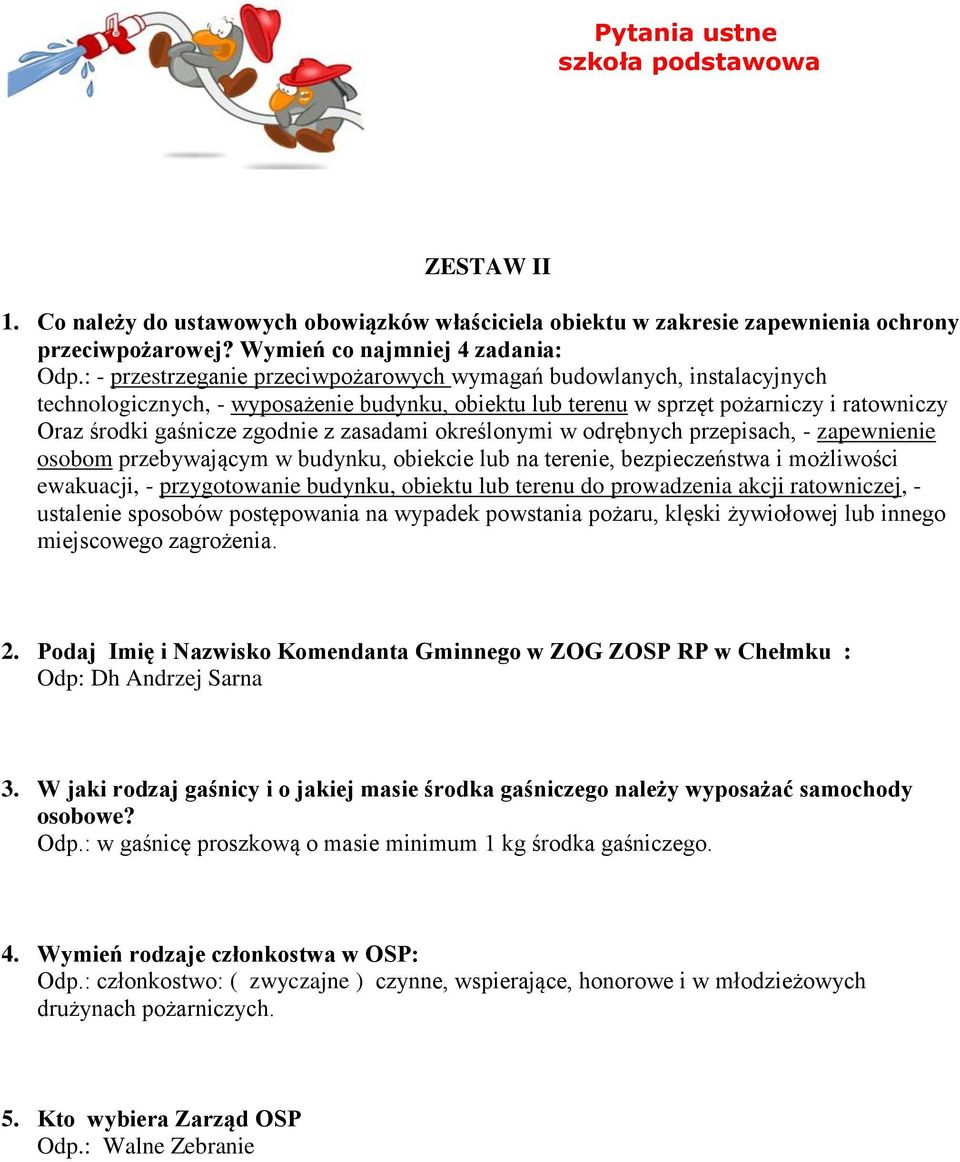 zasadami określonymi w odrębnych przepisach, - zapewnienie osobom przebywającym w budynku, obiekcie lub na terenie, bezpieczeństwa i możliwości ewakuacji, - przygotowanie budynku, obiektu lub terenu