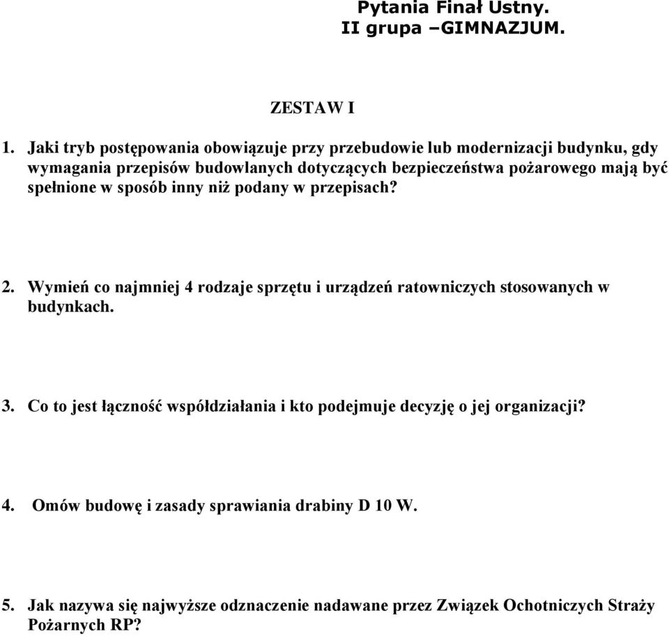 pożarowego mają być spełnione w sposób inny niż podany w przepisach? 2.